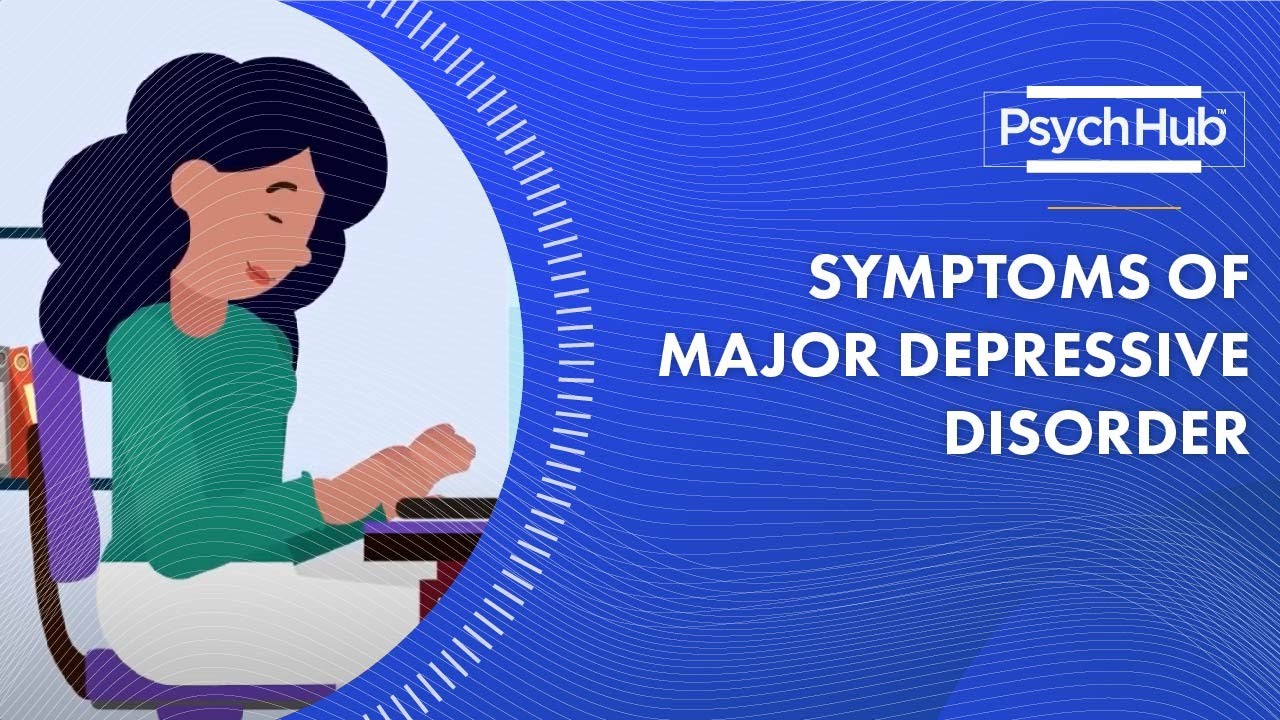 Symptoms of Major Depressive Disorder