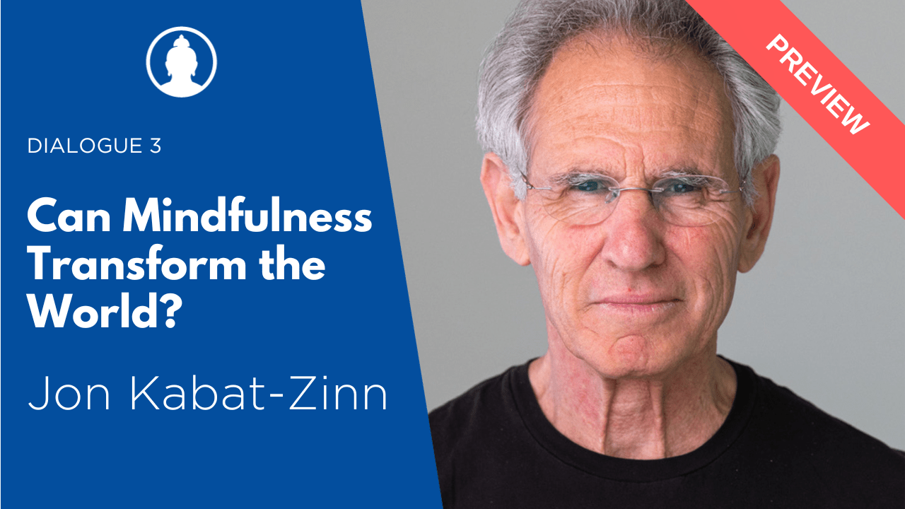 Watch: Can Mindfulness Transform the World? with Jon Kabat-Zinn